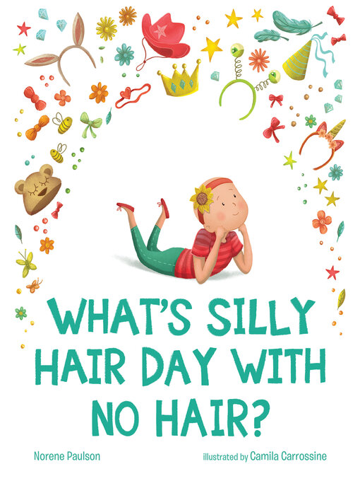 Title details for What's Silly Hair Day with No Hair? by Norene Paulson - Available